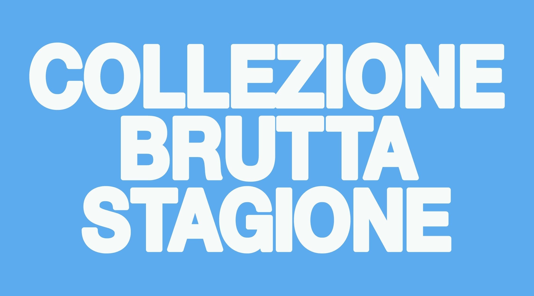Collezione Brutta Stagione