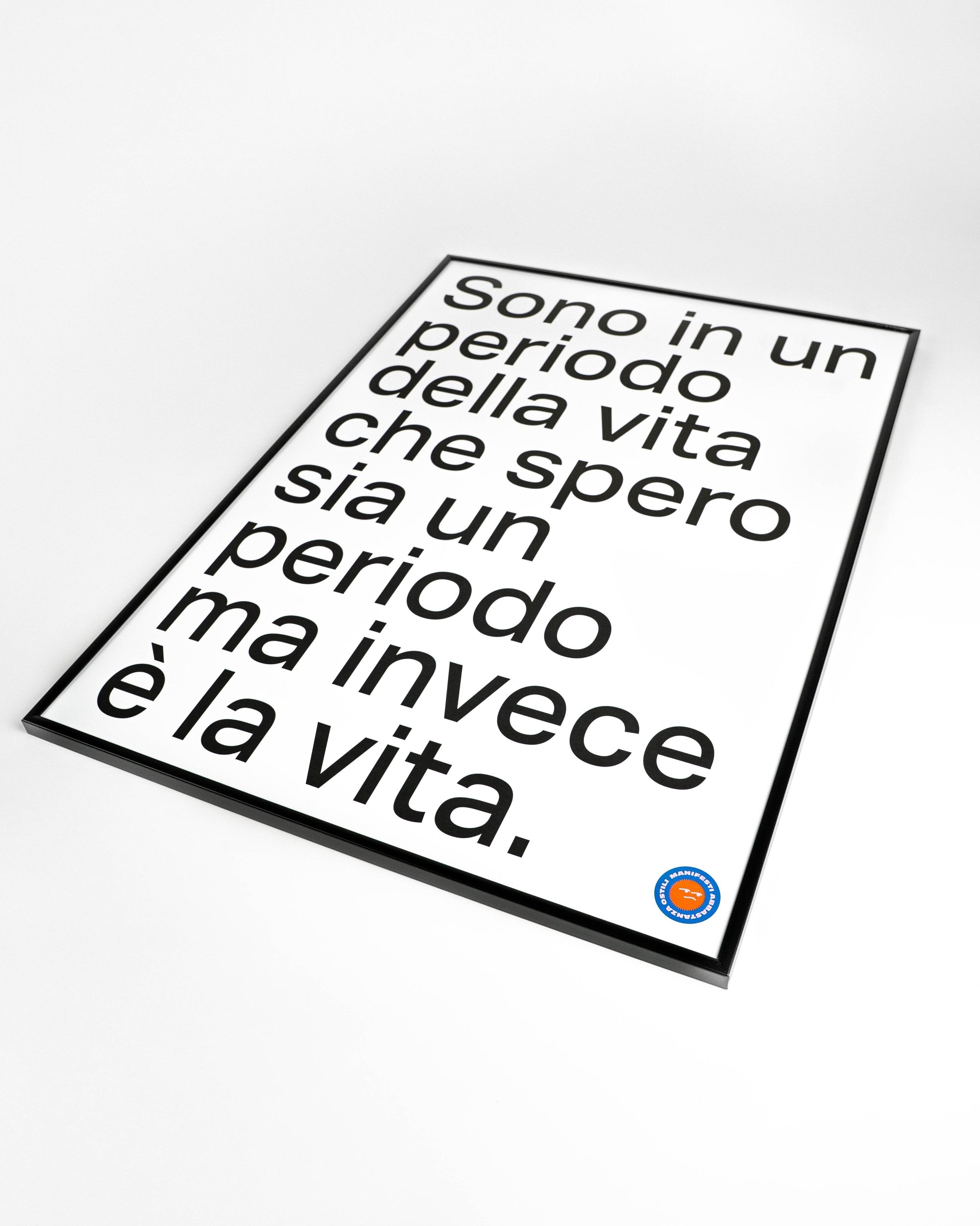 Sono in un periodo della vita