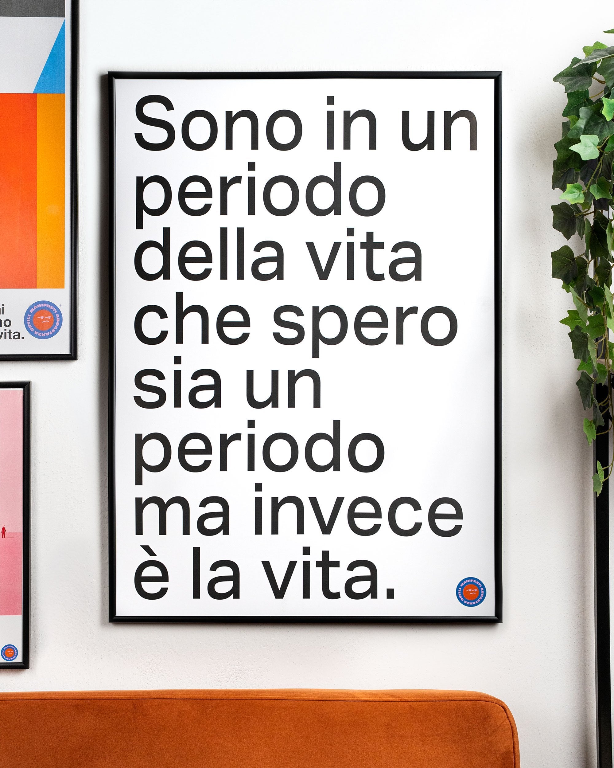 Sono in un periodo della vita