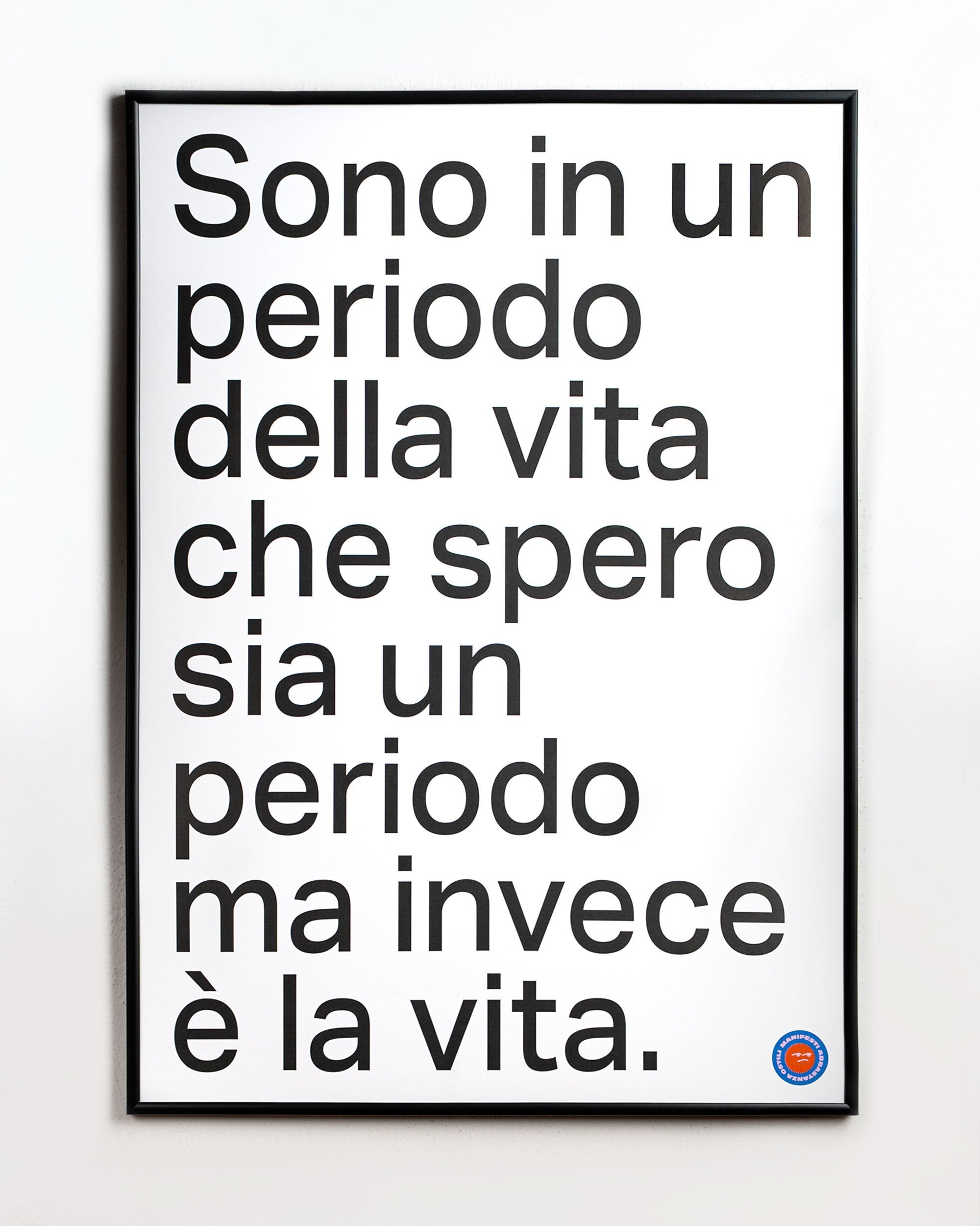 Sono in un periodo della vita