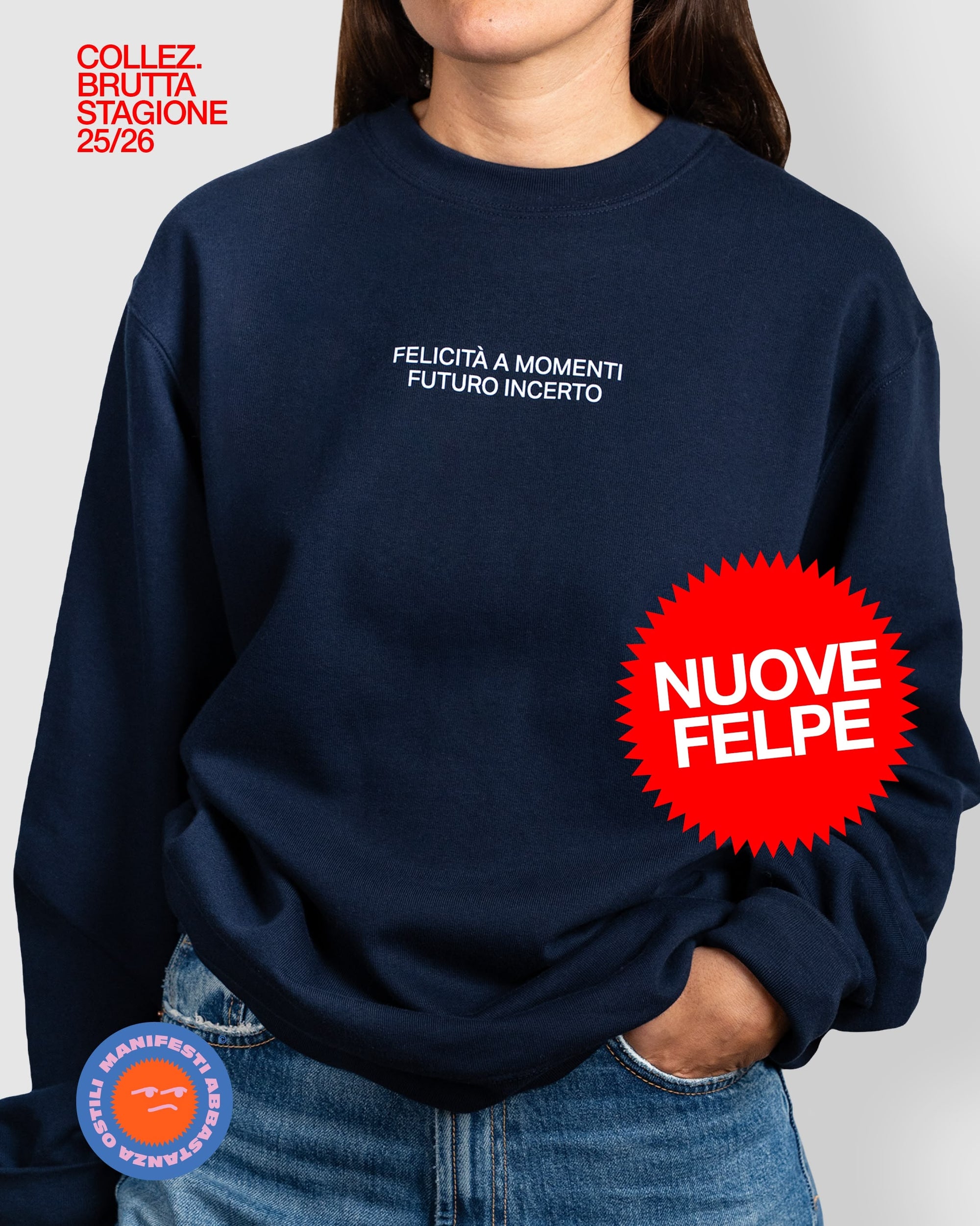 Felpa Felicità a Momenti Futuro Incerto