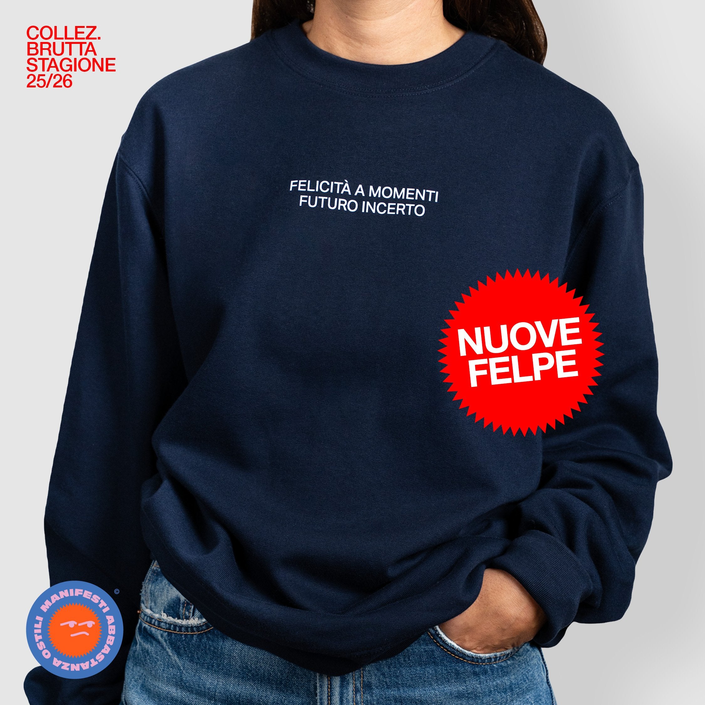 Felpa Felicità a Momenti Futuro Incerto