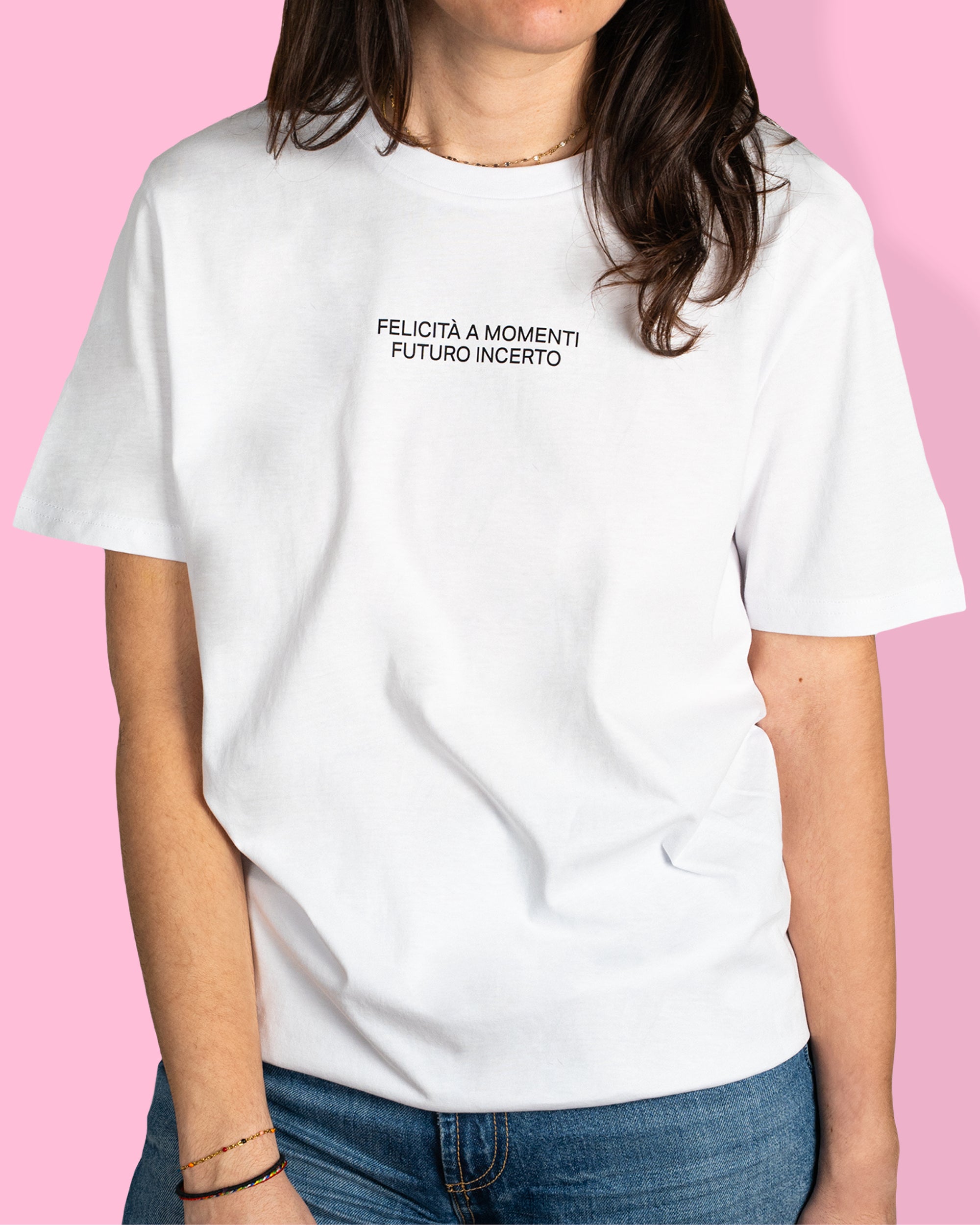 Maglietta Felicità a Momenti Futuro Incerto