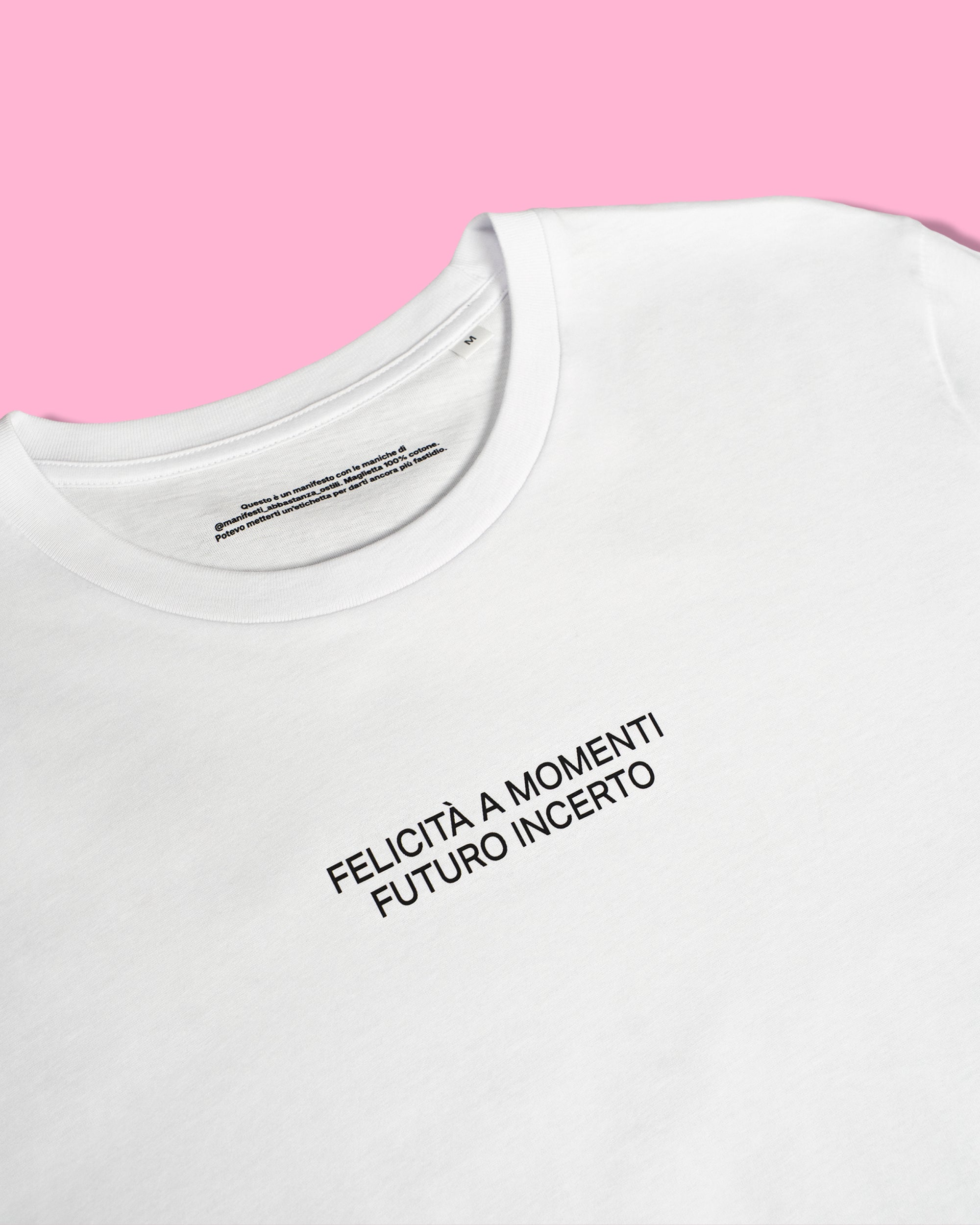 Maglietta Felicità a Momenti Futuro Incerto