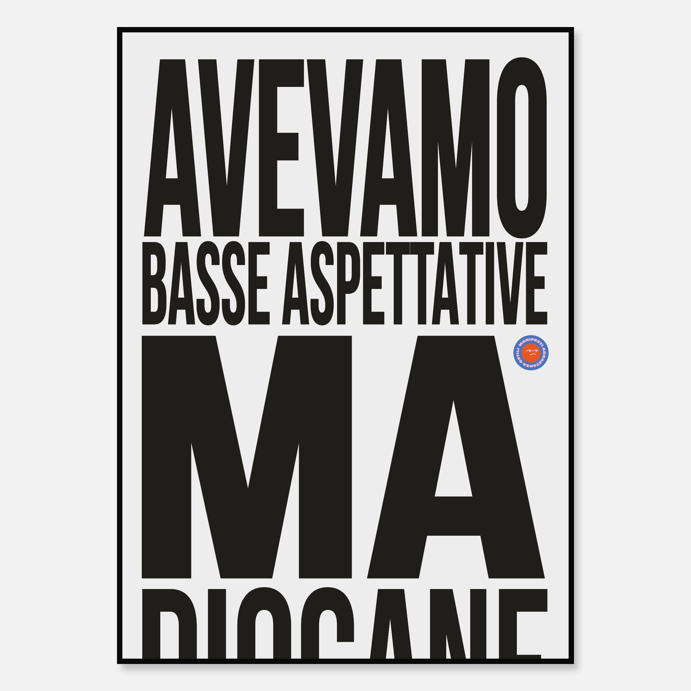 Avevamo basse aspettative ma