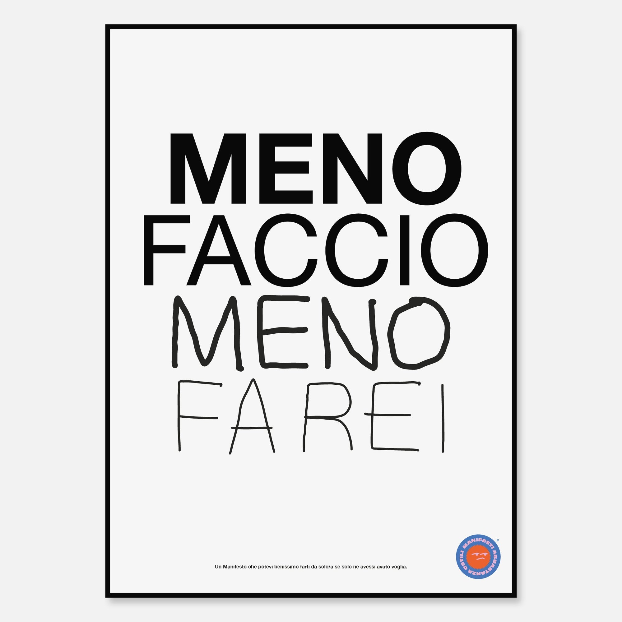 Meno Faccio Meno Farei