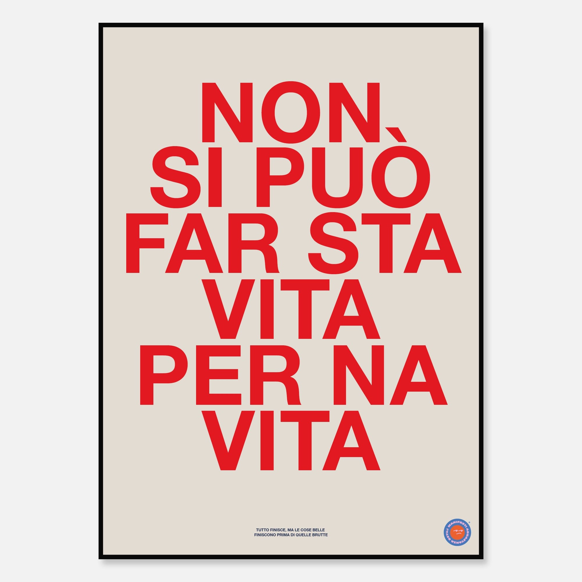 Non si può far sta vita per na vita