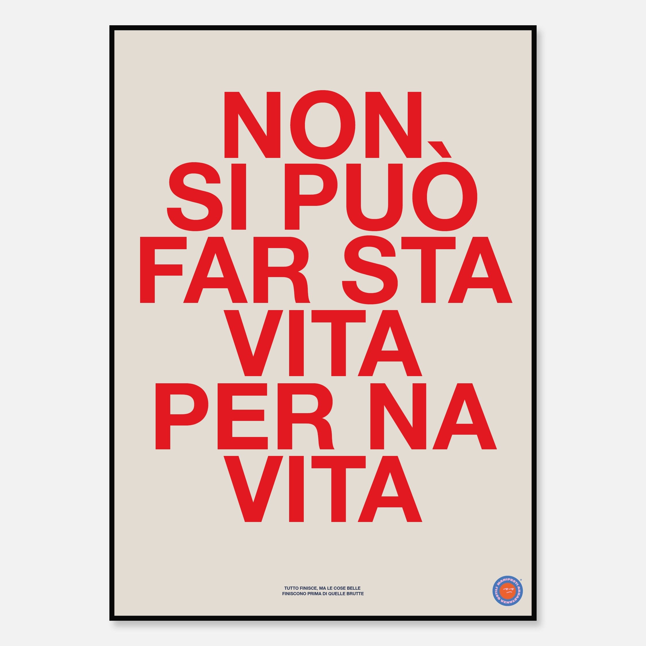 Non si può far sta vita per na vita