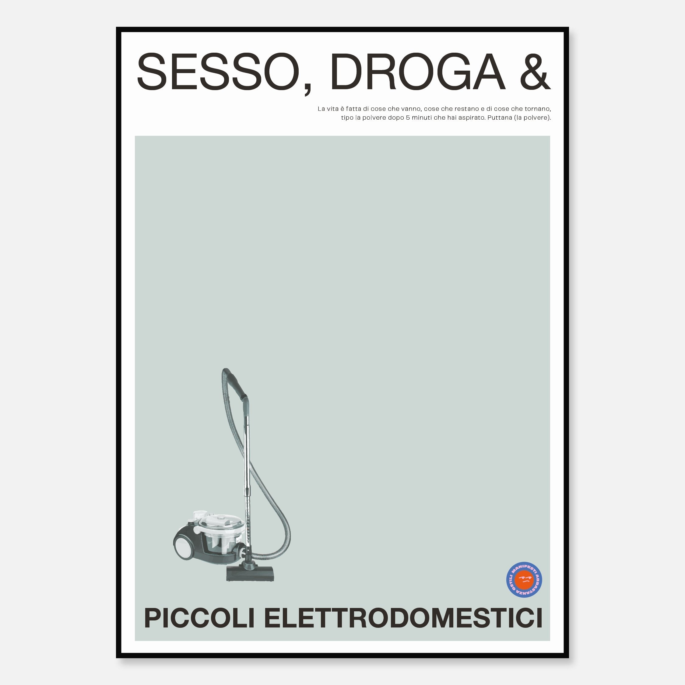 Sesso, Droga & Aspirapolvere
