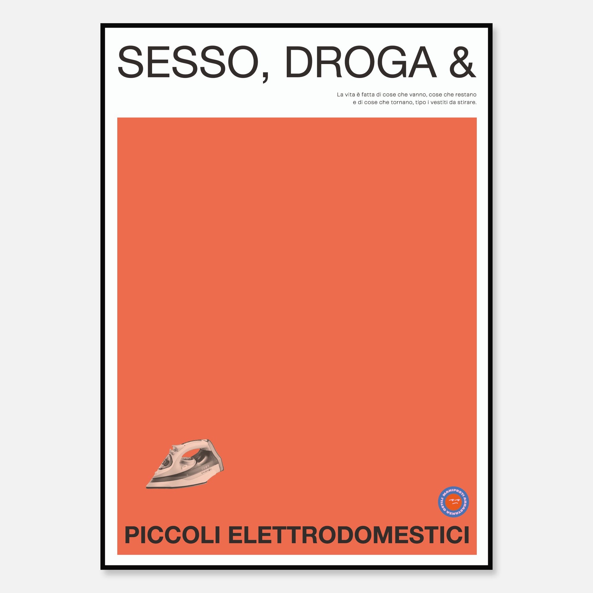 Sesso, Droga & Ferro da Stiro