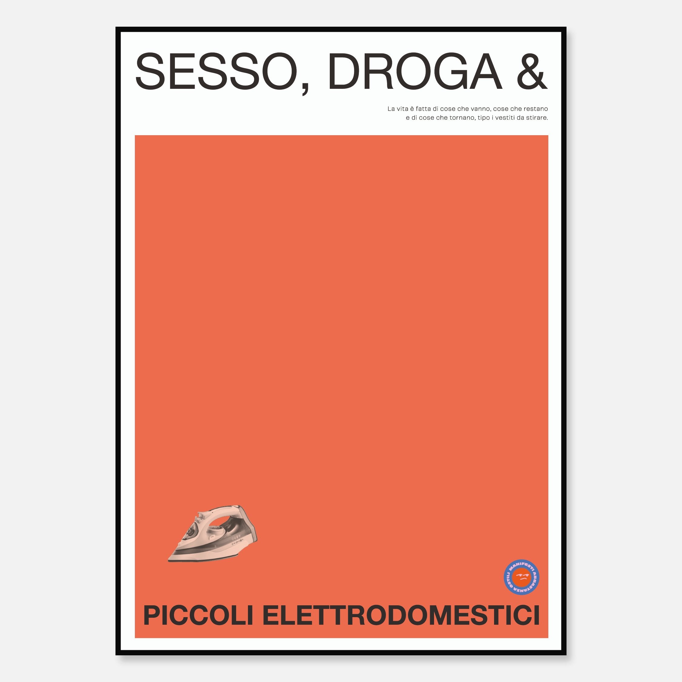 Sesso, Droga & Ferro da Stiro