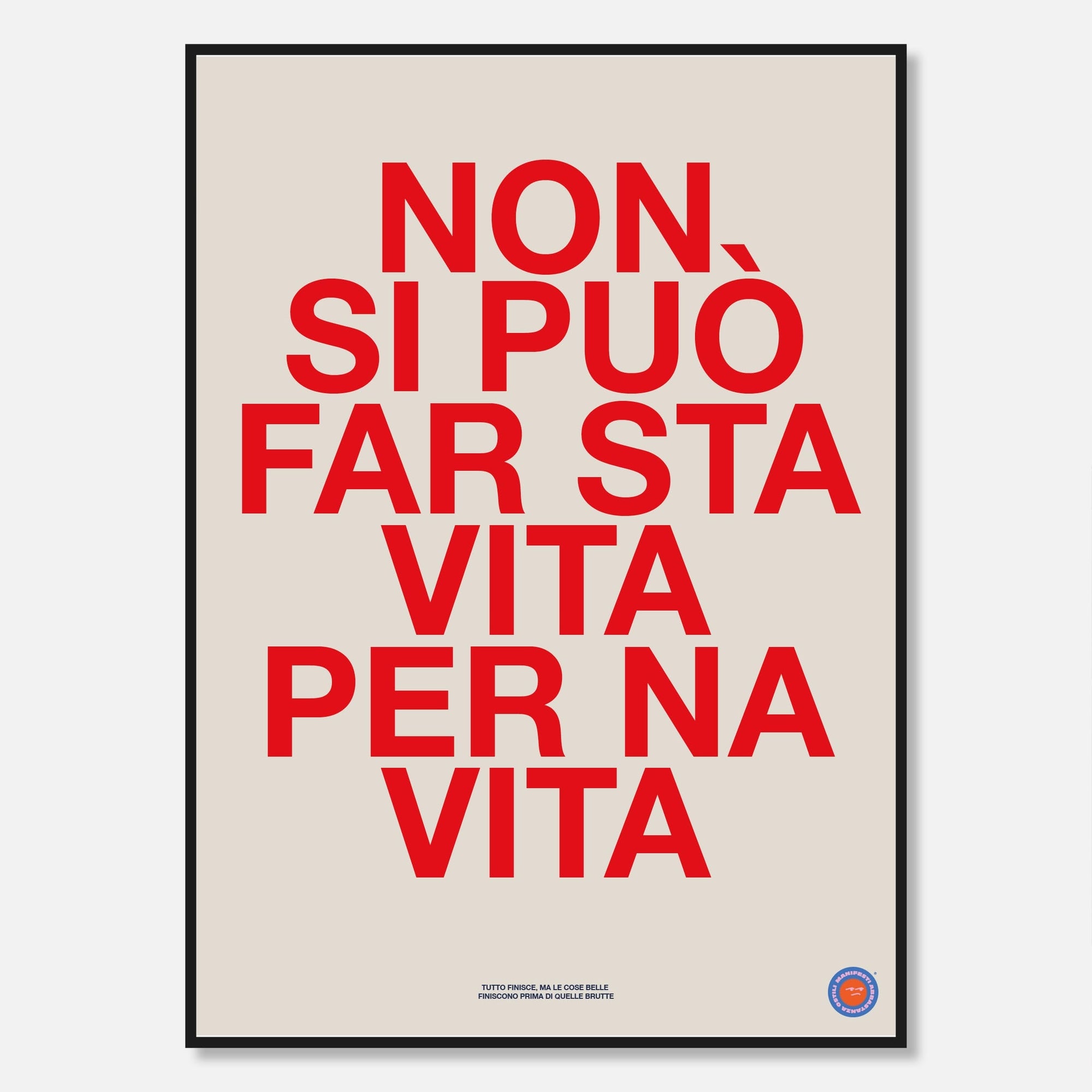 Non si può far sta vita per na vita