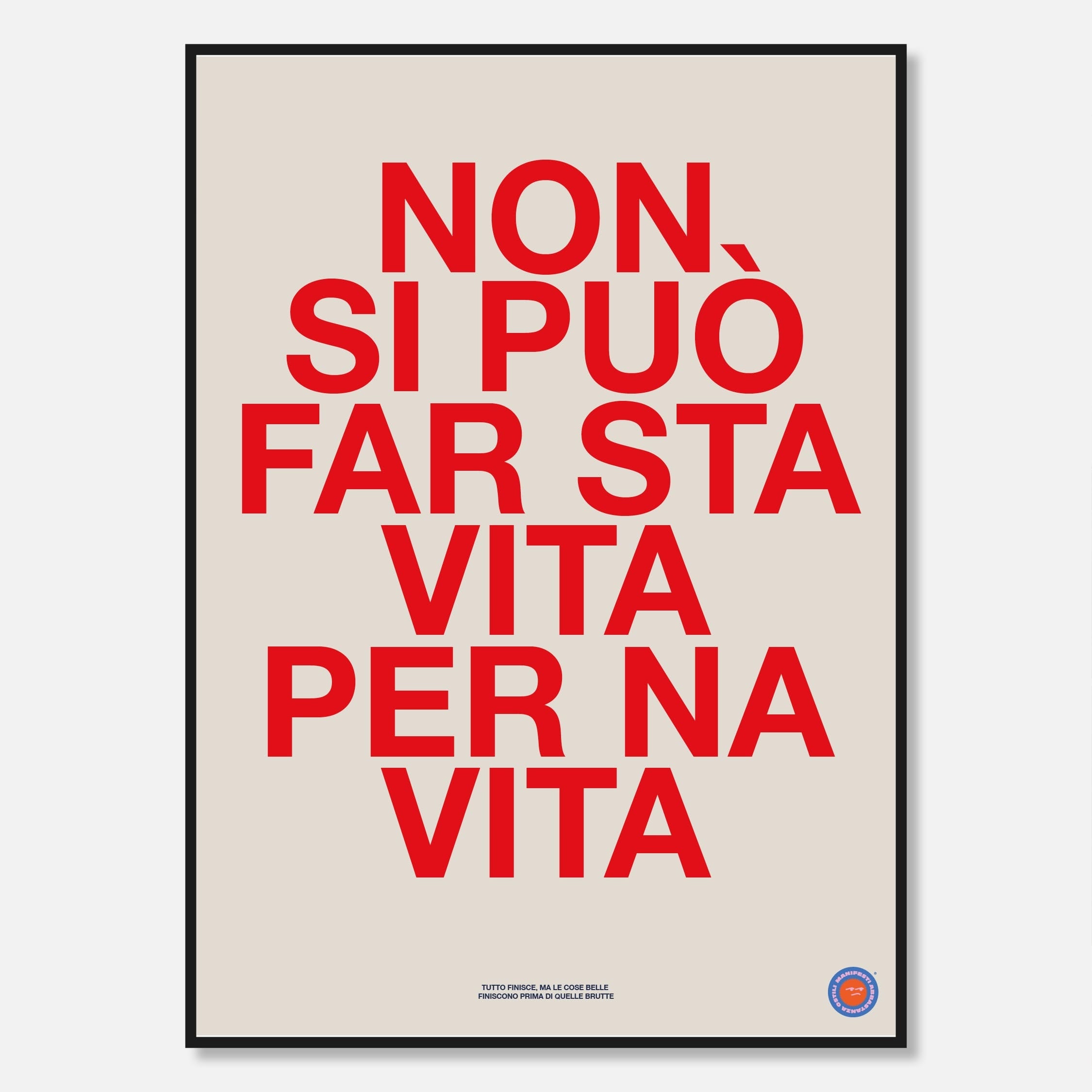 Non si può far sta vita per na vita