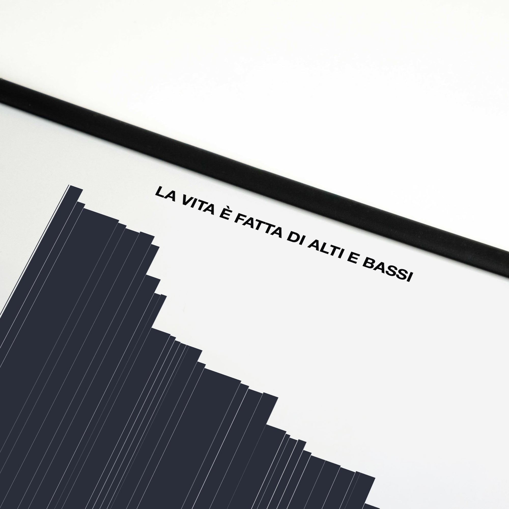 La vita è fatta di alti e bassi ma soprattutto bassi
