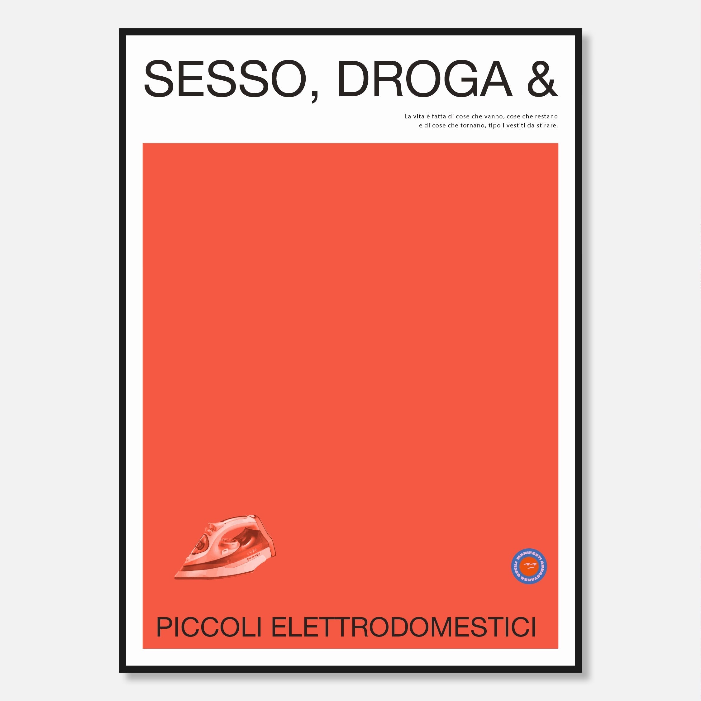 Sesso, Droga & Ferro da Stiro