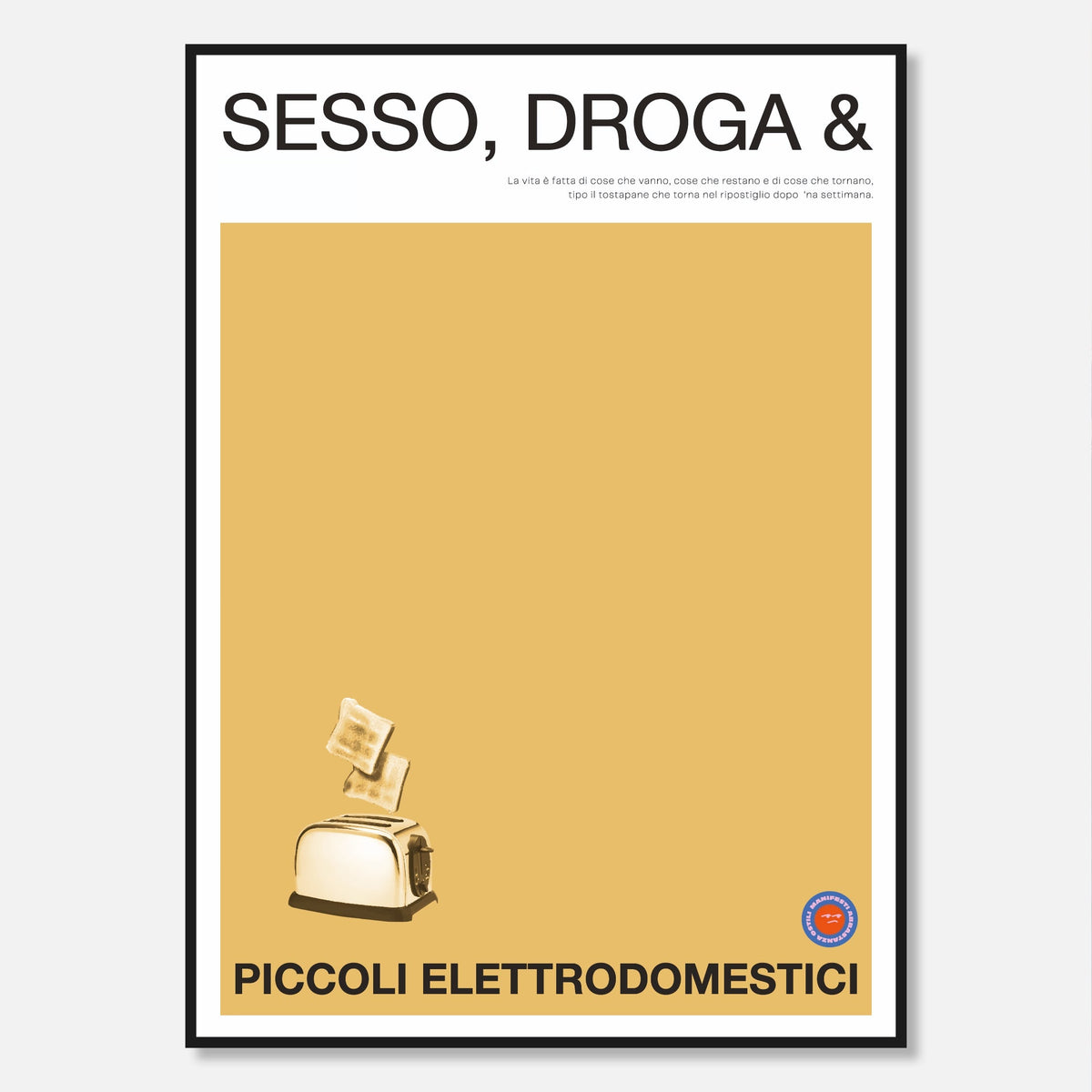 Sesso, Droga & Tostapane