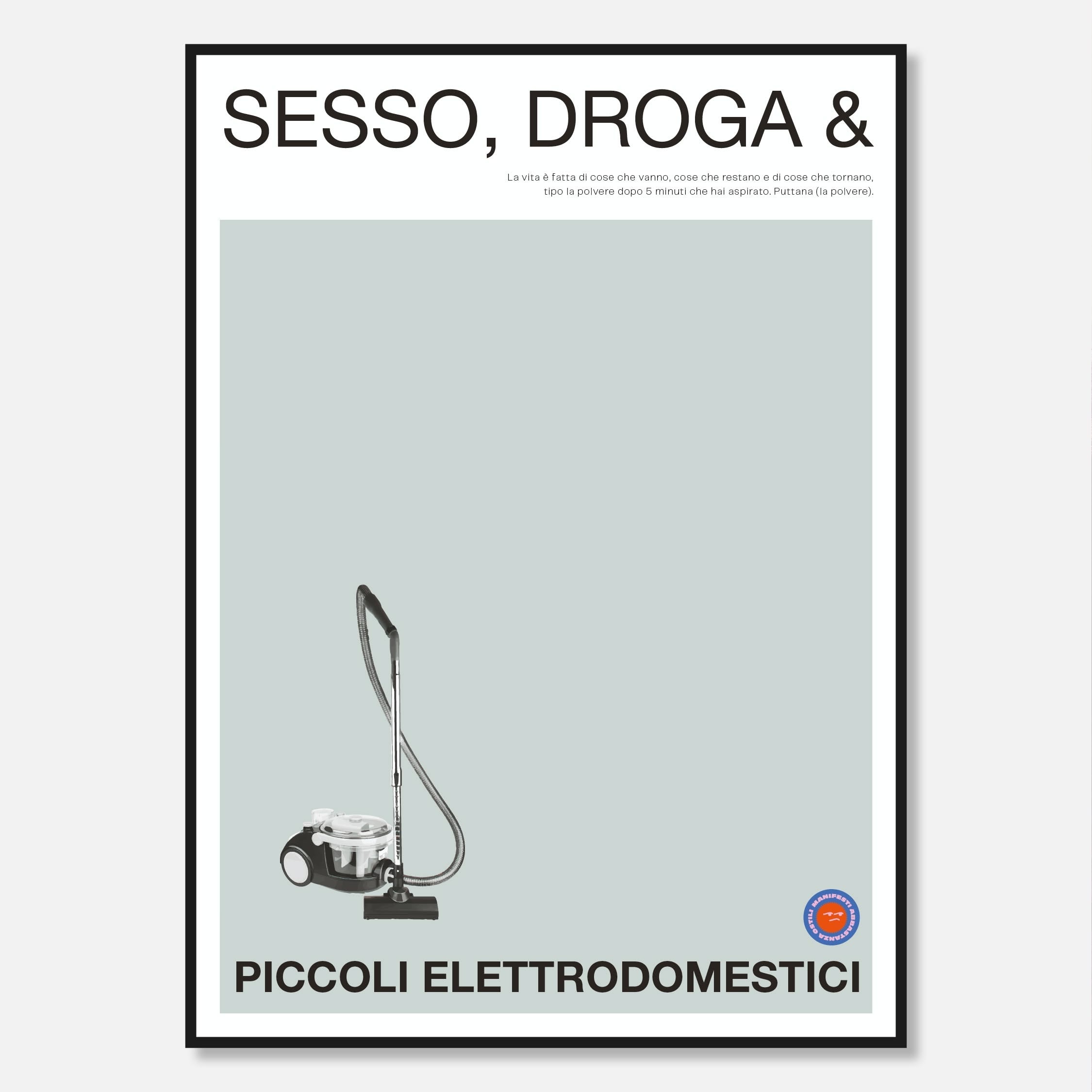 Sesso, Droga & Aspirapolvere