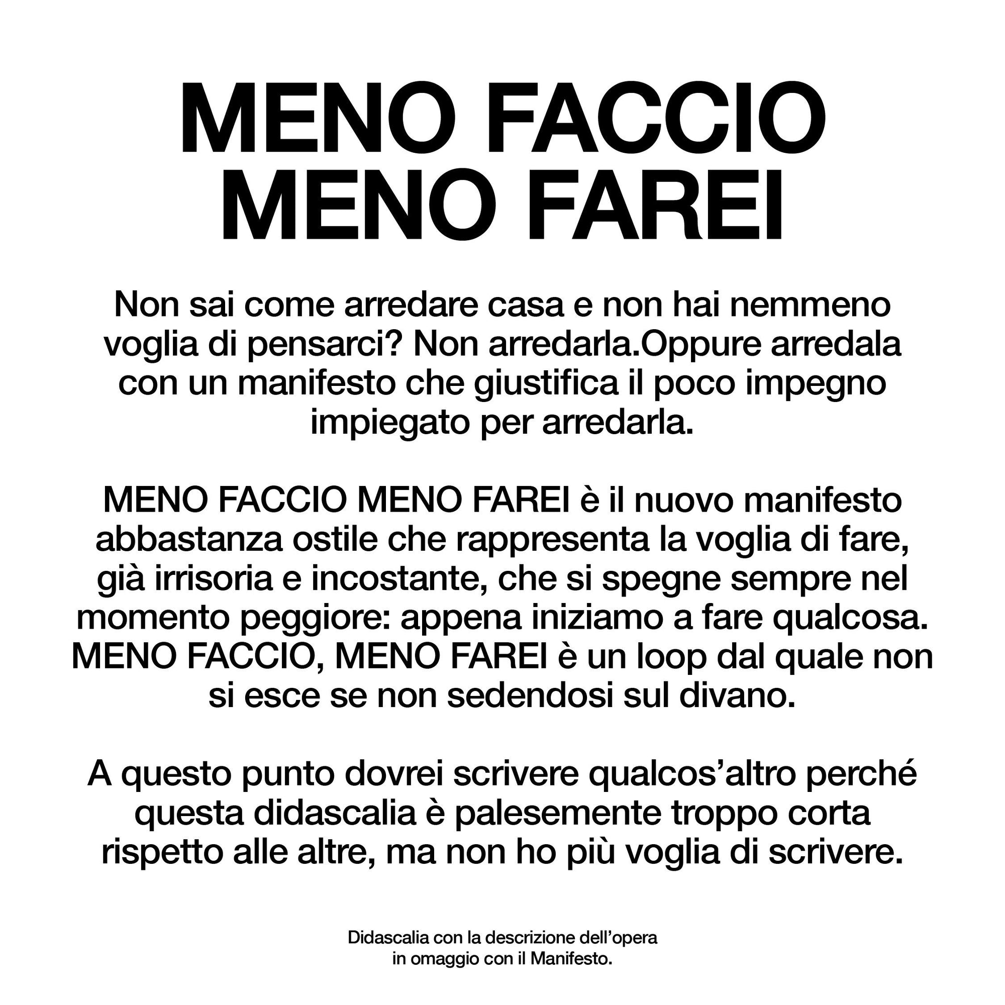 Meno Faccio Meno Farei