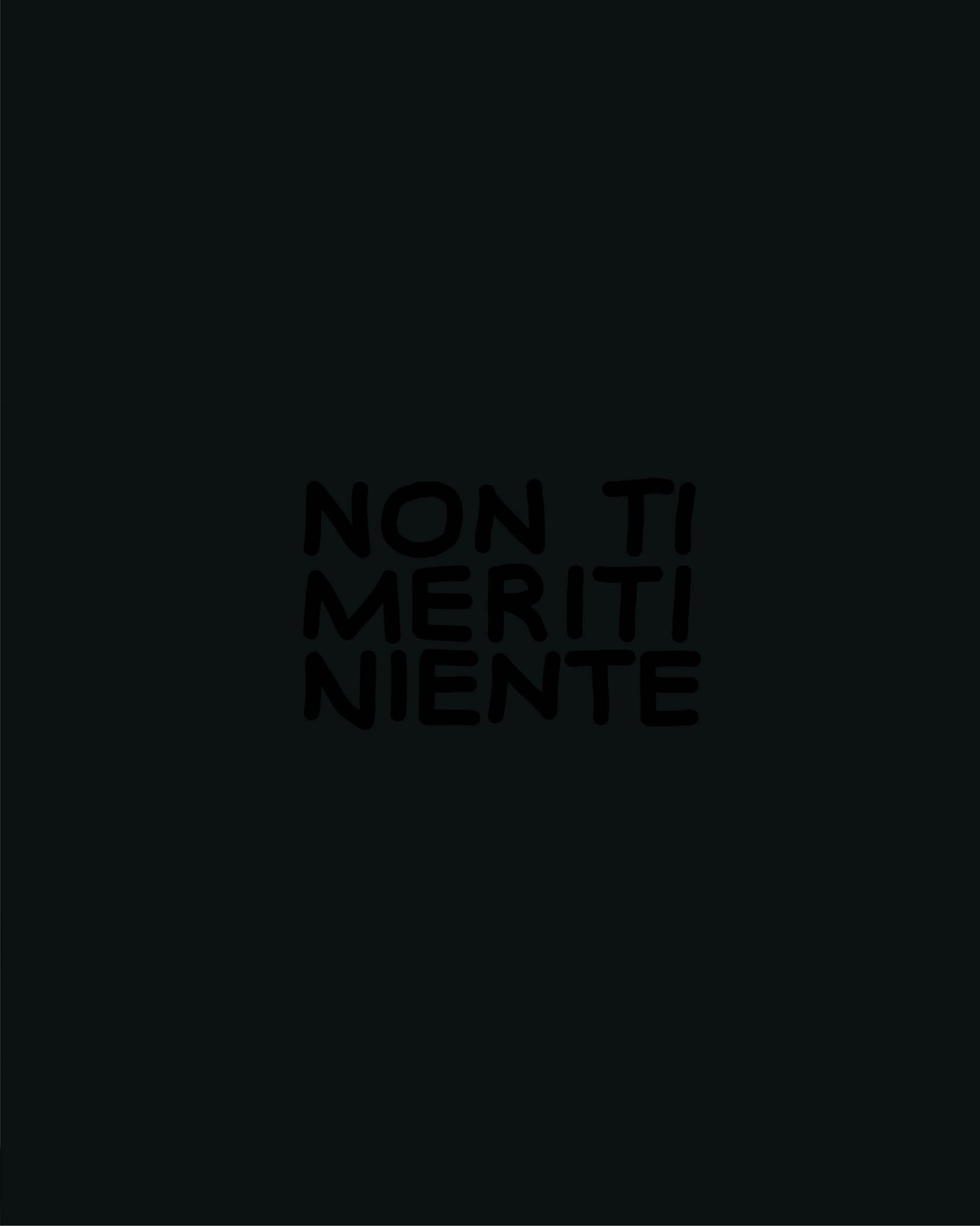 Non ti meriti niente